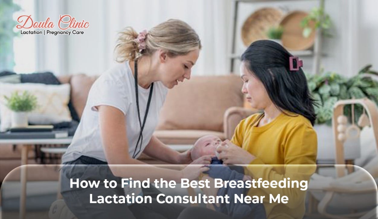 How to Find the Best Breastfeeding Lactation Consultant Near Me | Complete Guide for New Mothers