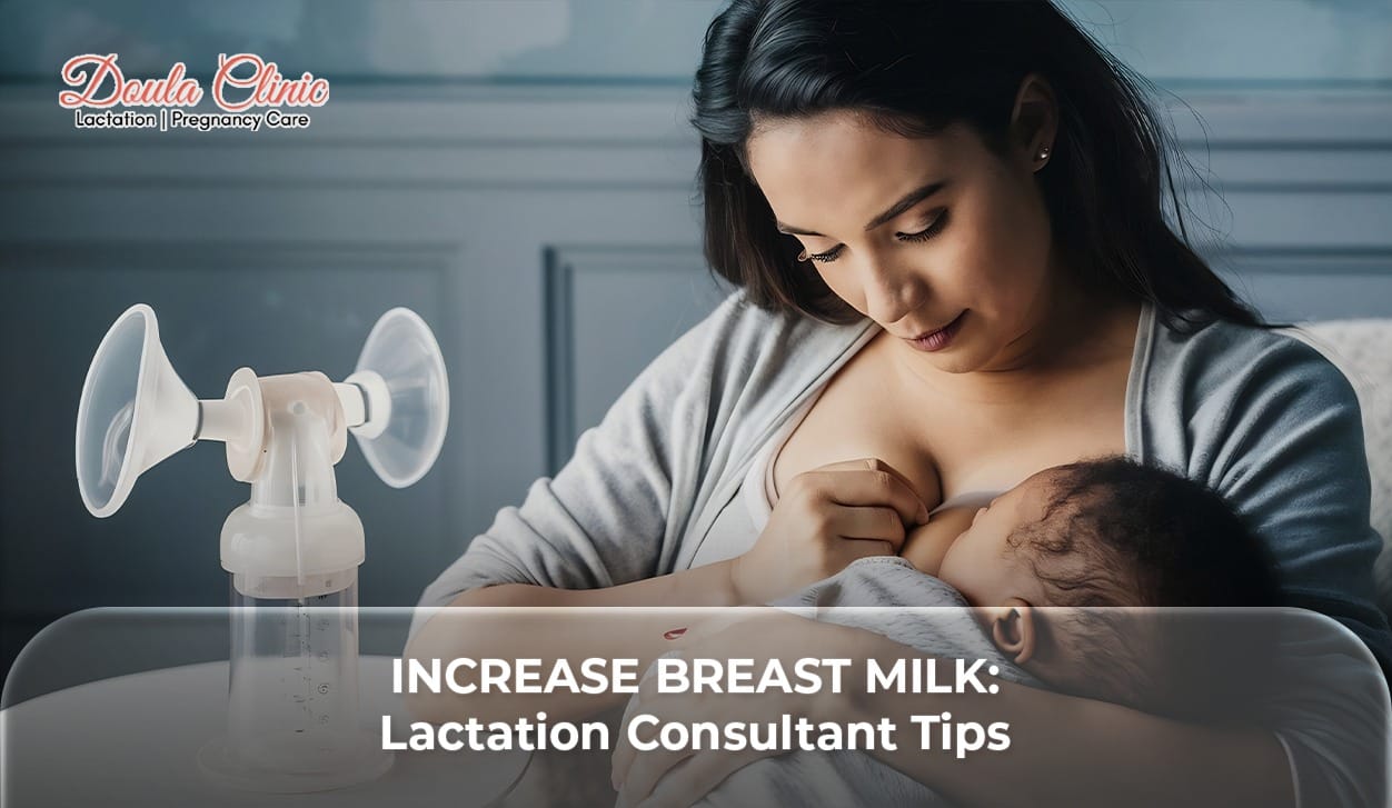 Increase breast milk: Lactation consultant Near me