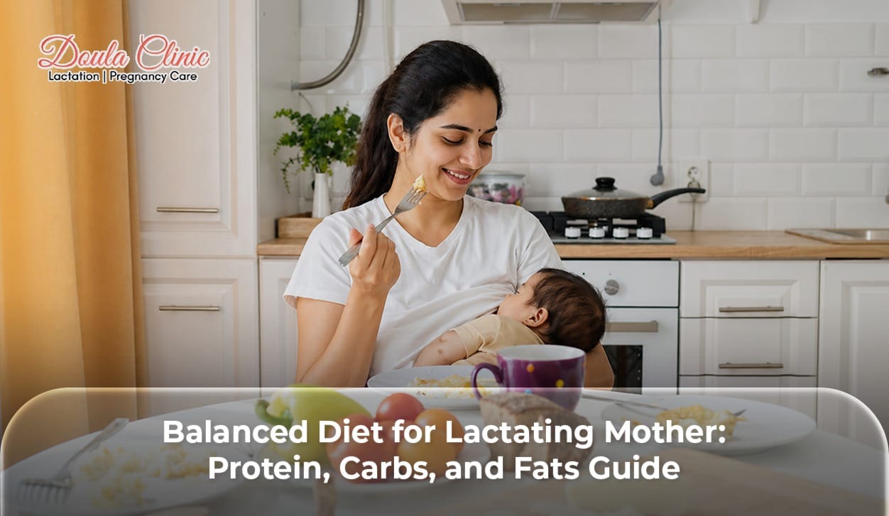 Balanced Diet for Lactating Mother: Protein, Carbs, and Fats Guide